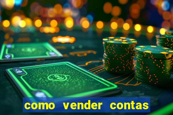 como vender contas de jogos